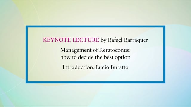 Keynote Lecture: Management of Keratoconus: how to decide the best option