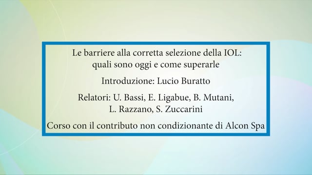 Le barriere alla corretta selezione della IOL: quali sono oggi e come superarle