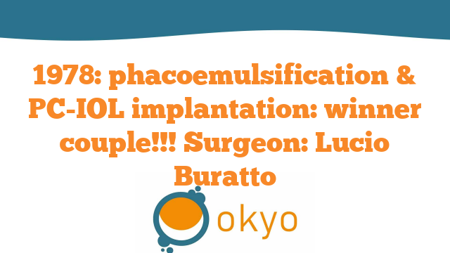 Phacoemulsification & PC-IOL implantation: winner couple!!! – L. Buratto