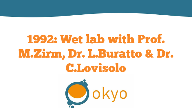 Wet lab with M. Zirm, L. Buratto & C. Lovisolo