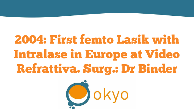 First Femto Lasik with Intralase in Europe at Video Refrattiva – P. Binder