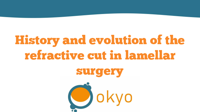 History and evolution of the refractive cut in lamellar surgery – L. Buratto