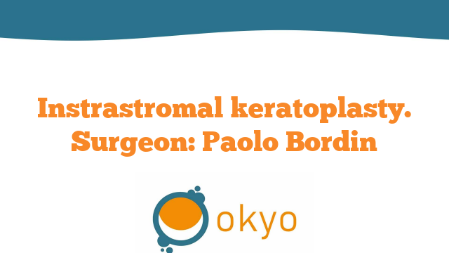 Intrastromal keratoplasty – P. Bordin