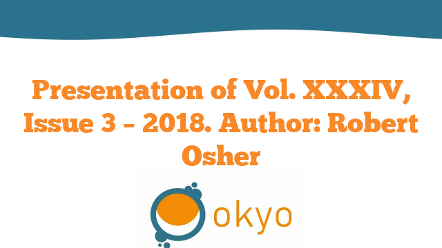 Presentation of Volume XXXIV, Issue 3 – 2018 – R. Osher