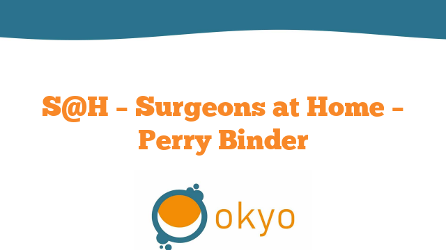 S@H – Surgeons at Home – P. Binder