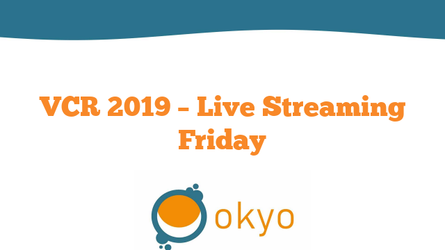 VCR 2019 – Live Streaming Friday