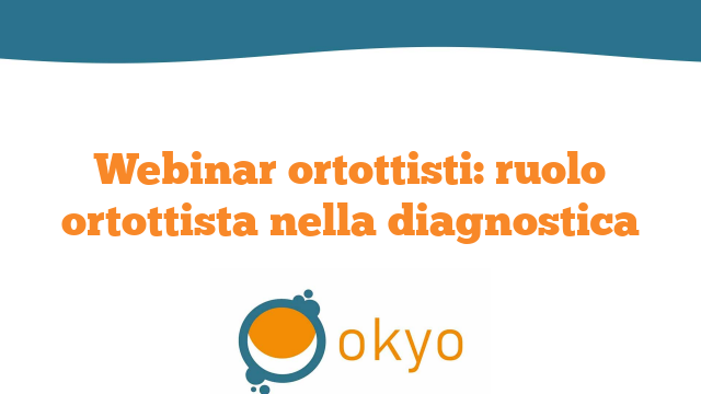 Webinar ortottisti – Ruolo ortottista nella diagnostica