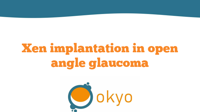 Xen implantation in open angle glaucoma – L. Buratto