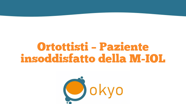 Ortottisti – Paziente insoddisfatto della M-IOL